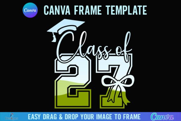 Senior Class of 2027 Senior Canva Frame: Your Go-To Template for Celebrating Graduates